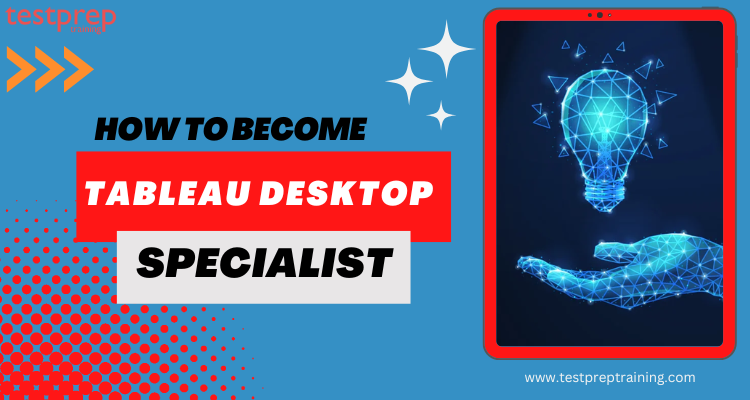 How to become Tableau Desktop Specialist