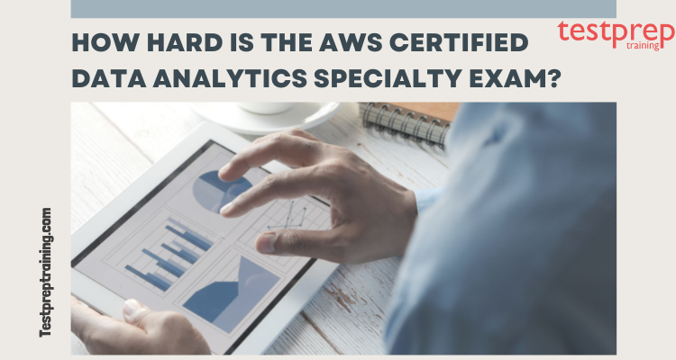 How hard is the AWS Certified Data Analytics Specialty Exam?