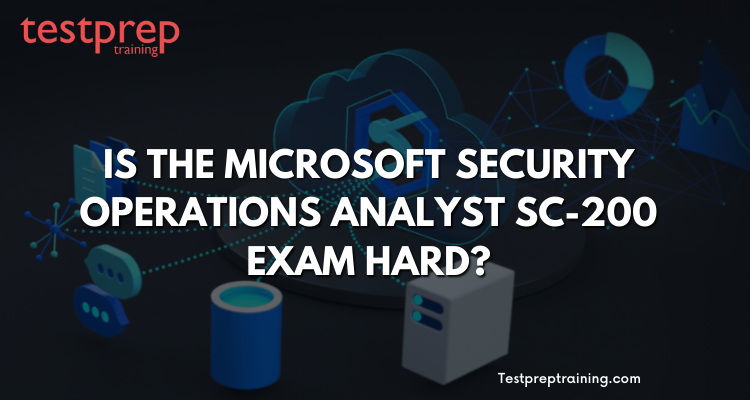 Is the Microsoft Security Operations Analyst SC-200 Exam hard?