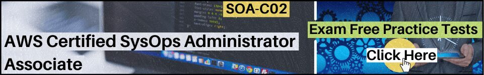 AWS Certified SysOps Administrator – Associate (SOA-C02) Practice Test