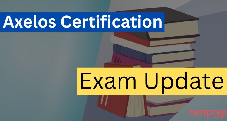 Axelos Certification Exam Update