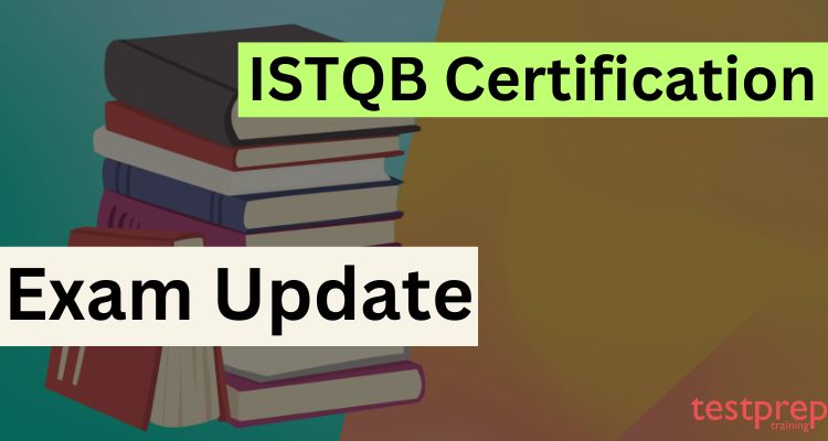 ISTQB Certification Exam Updates