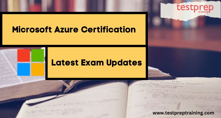 Microsoft Azure Certification Exam Updates