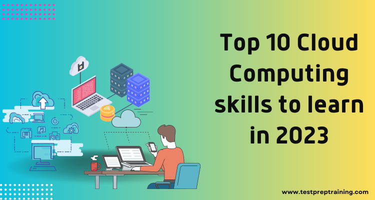 Top 10 Cloud Computing skills to learn for Beginners in 2023