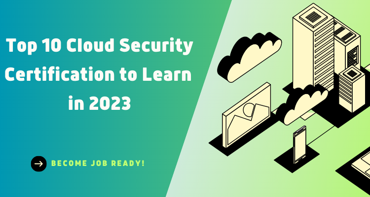 Top 10 Cloud Security Certification to Learn in 2023