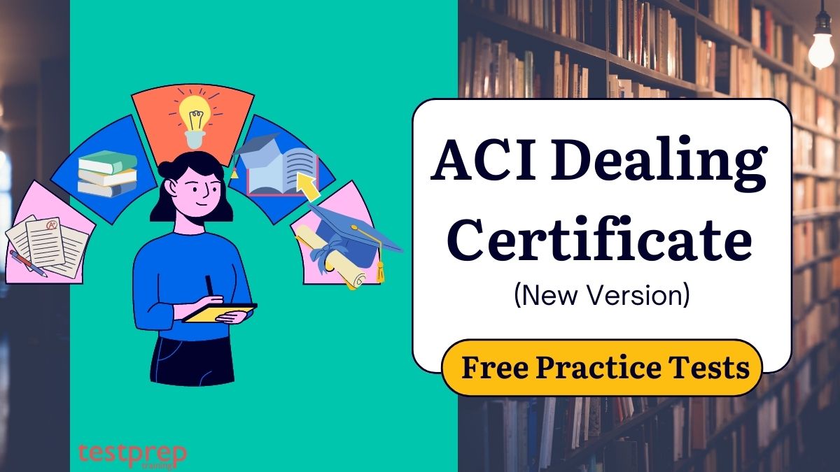 ACI Dealing Certificate Free Questions (New Version)