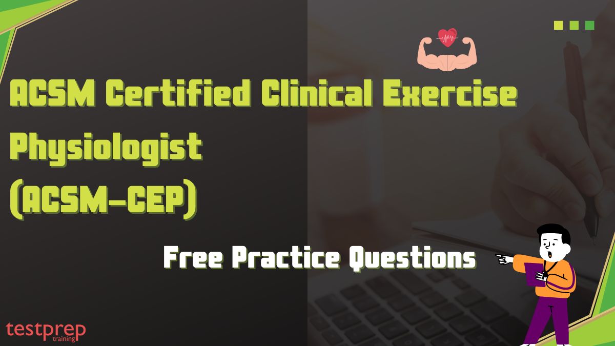 ACSM Certified Clinical Exercise Physiologist (ACSM-CEP)