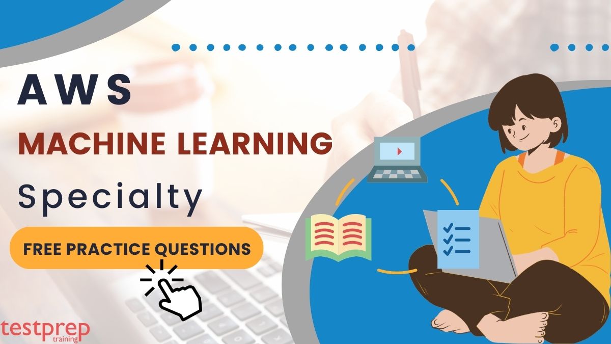 AWS Machine Learning Specialty Free Questions