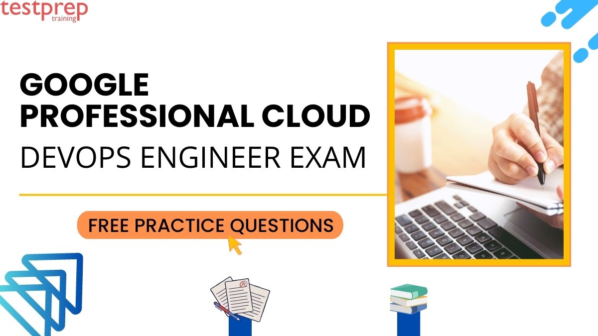 Google Professional Cloud DevOps Engineer (GCP) Free Questions