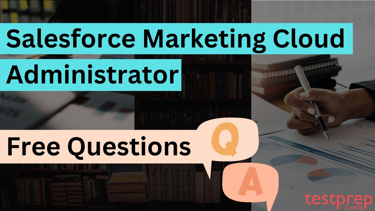 Salesforce Marketing Cloud Administrator Free Questions