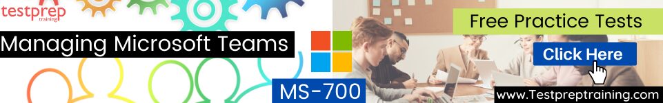 Managing Microsoft Teams (MS-700) free questions