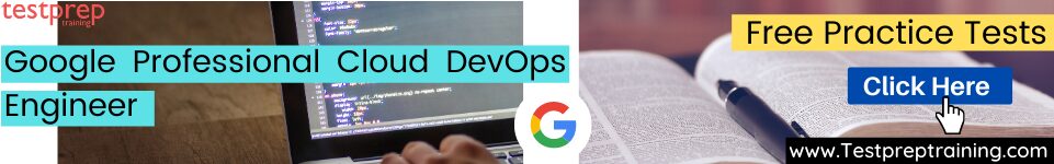 Google Professional Cloud DevOps Engineer (GCP) free questions