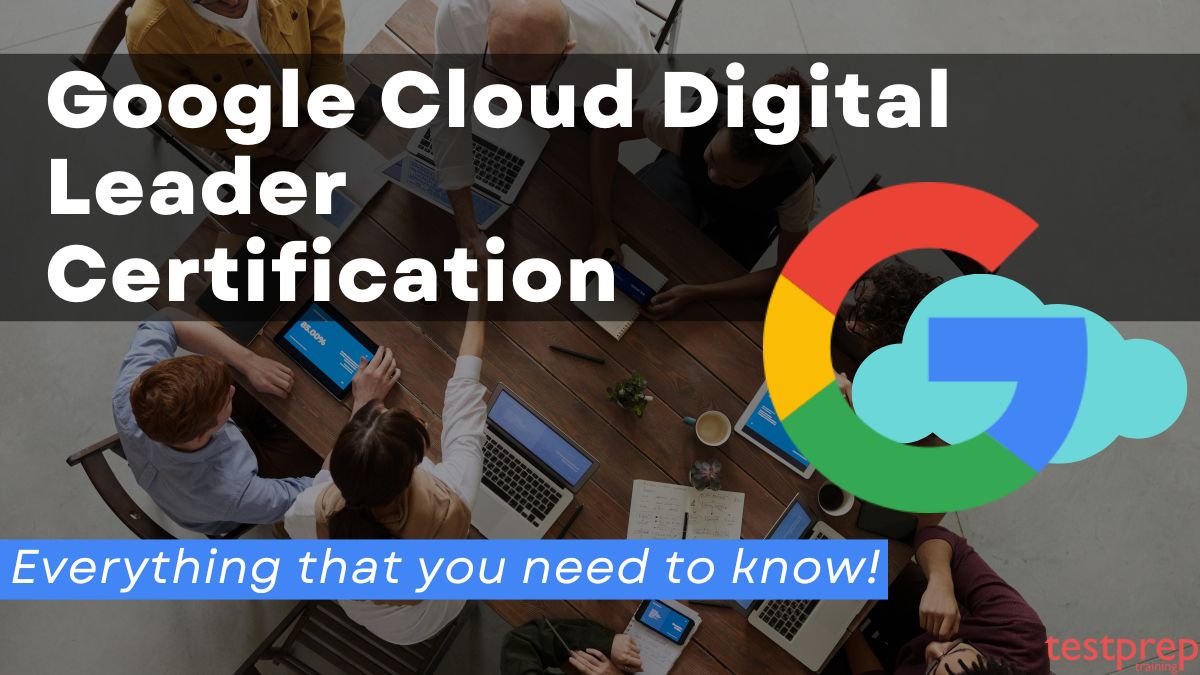 Google Cloud Digital Leader Certification - Everything that you need to know