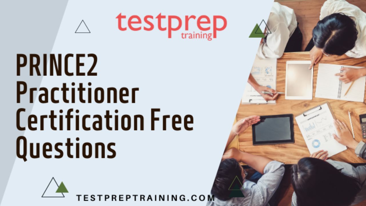 PRINCE2 Practitioner Certification Free Questions