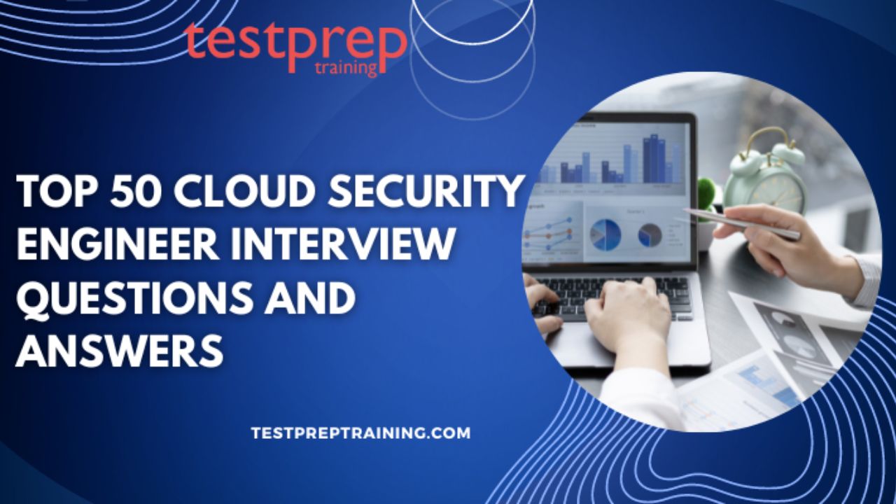 Top 50 Cloud Security Engineer Interview Questions and Answers
