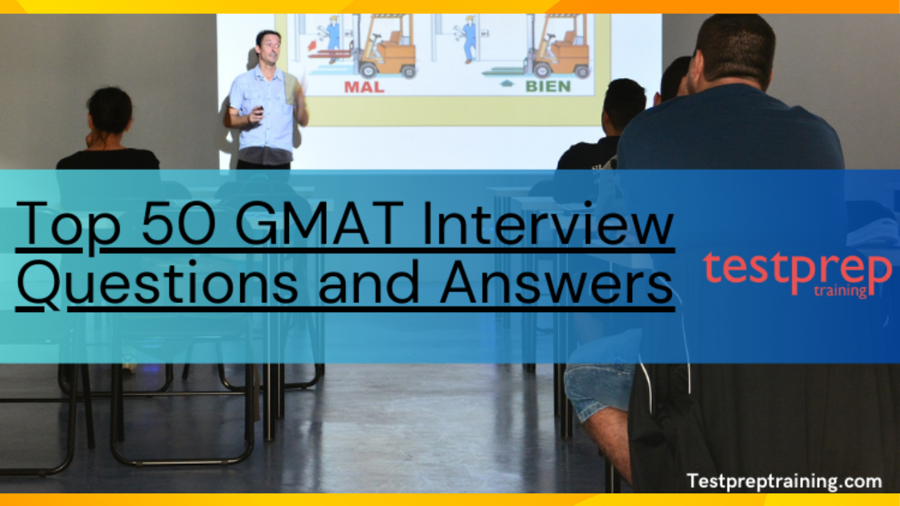 Top 50 GMAT Interview Questions and Answers