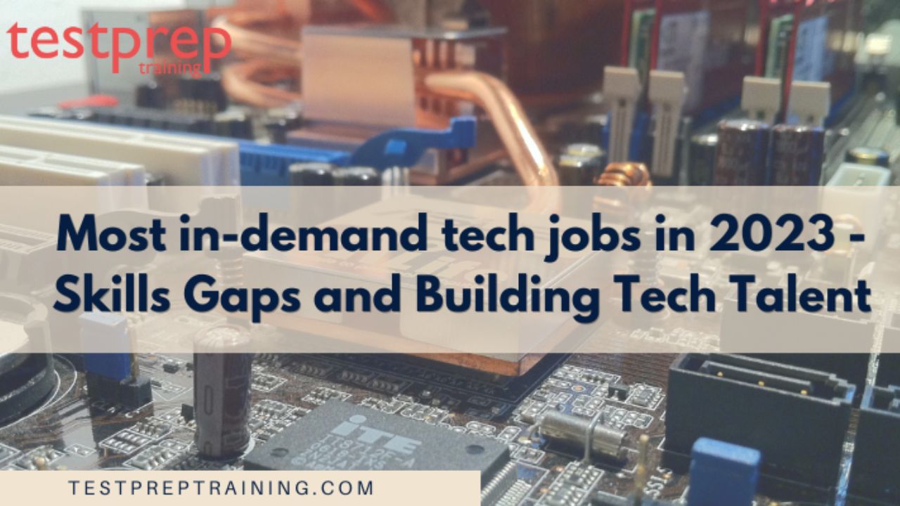 What are the most in-demand tech jobs in 2023? | Skills Gaps and Building Tech Talent