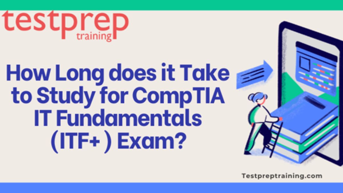 How long does IT take to study for CompTIA ITF