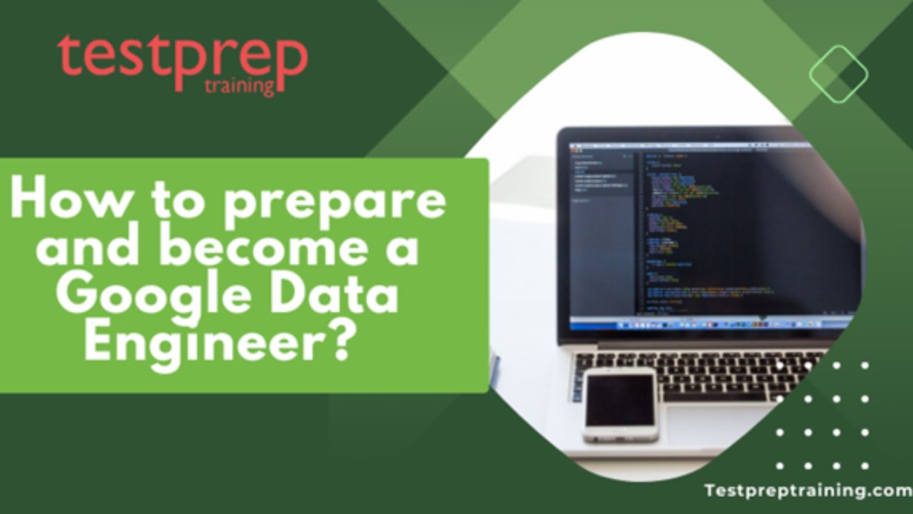 How to prepare and become a Google Data Engineer?