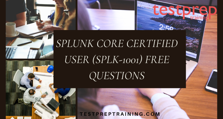Splunk Core Certified User SPK-1001) Free Questions