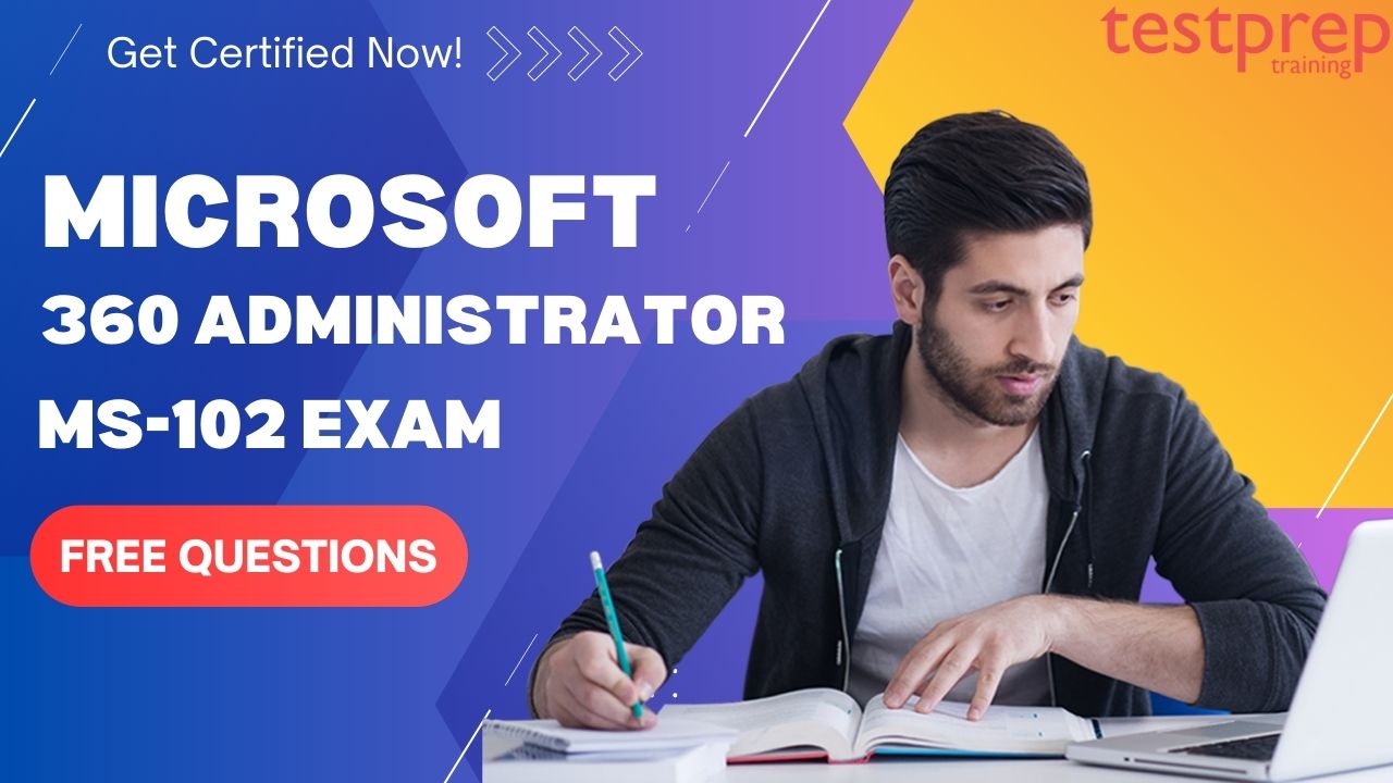 Microsoft 365 Administrator (MS-102) Free Questions (1)