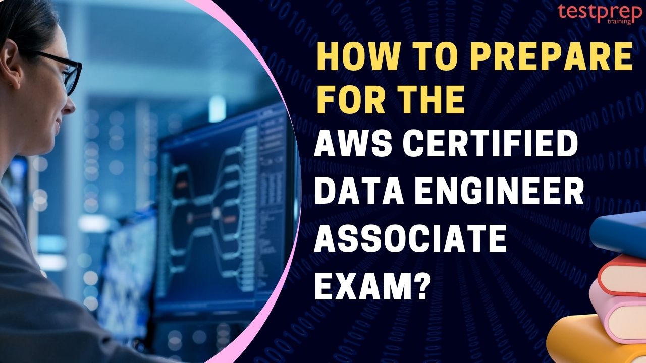 How to prepare for the AWS Certified Data Engineer - Associate Exam