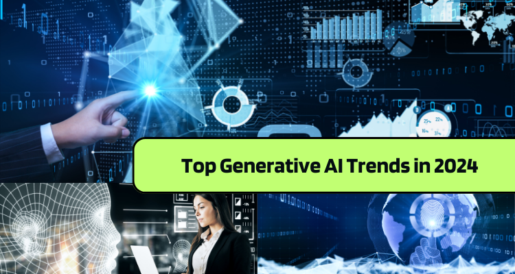 Top Generative AI Trends in 2024