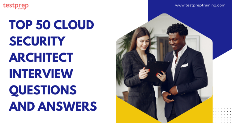 Top 50 Cloud Security Architect Interview Questions
