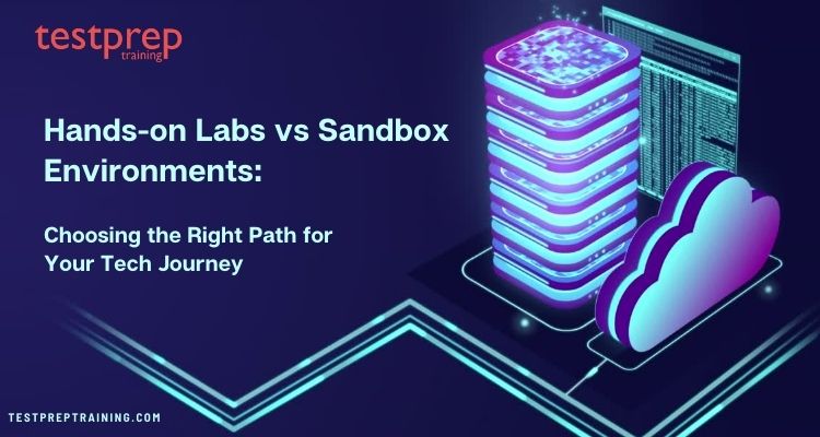 Hands-on Labs vs Sandbox Environments: Choosing the Right Path for Your Tech Journey