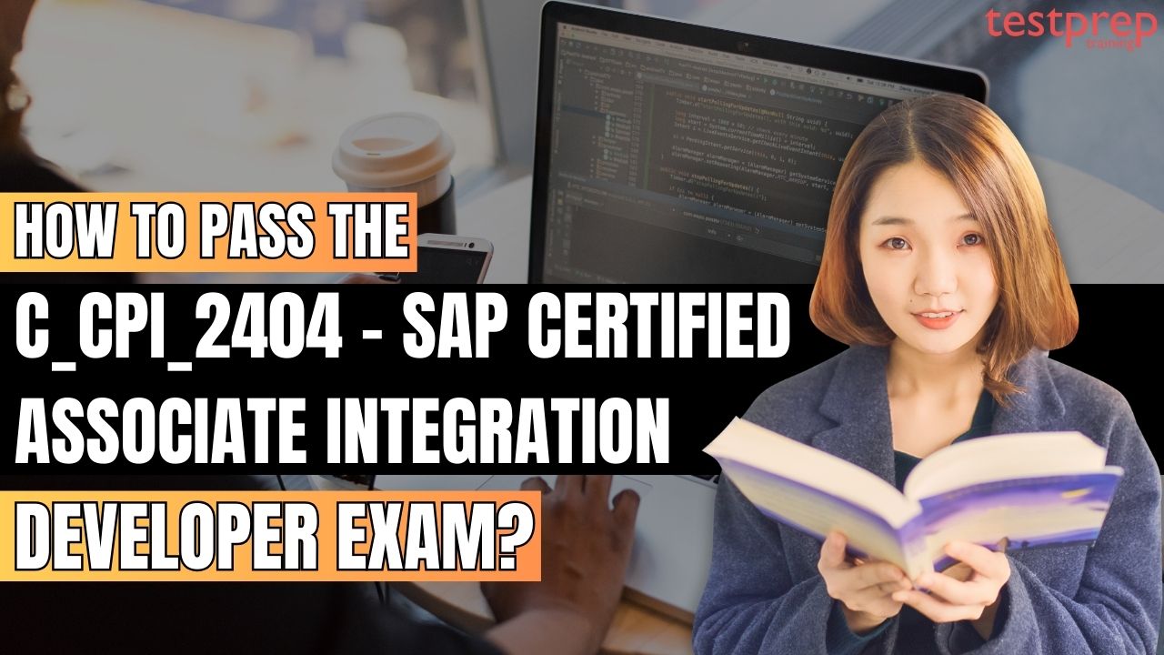 How to pass the C_CPI_2404 - SAP Certified Associate - Integration Developer Exam