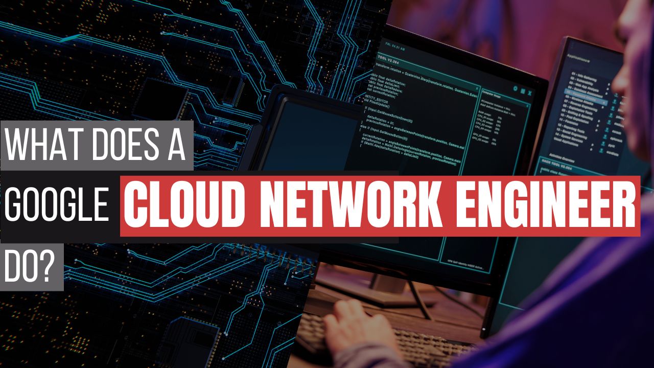 What does a Google Cloud Network Engineer do