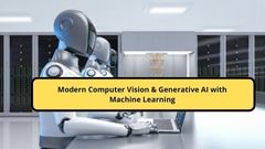 Modern Computer Vision & Generative AI with Machine Learning