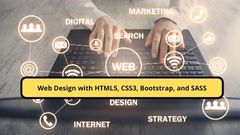 Web Design with HTML5, CSS3, Bootstrap, and SASS