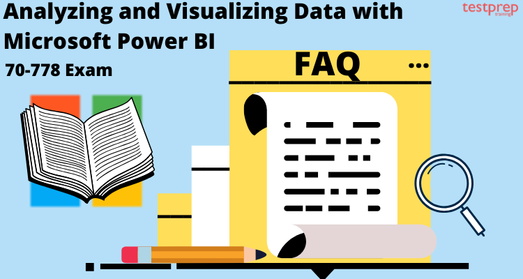 Analyzing and Visualizing Data with Microsoft Power BI (70-778) FAQS