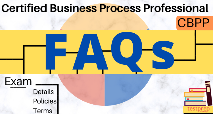 Certified Business Process Professional (CBPP) FAQs