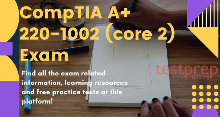 CompTIA A+ 220-1002 exam 
