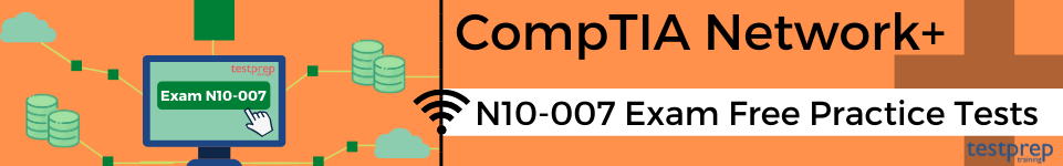 CompTIA Network+ (N10-007) Free Test