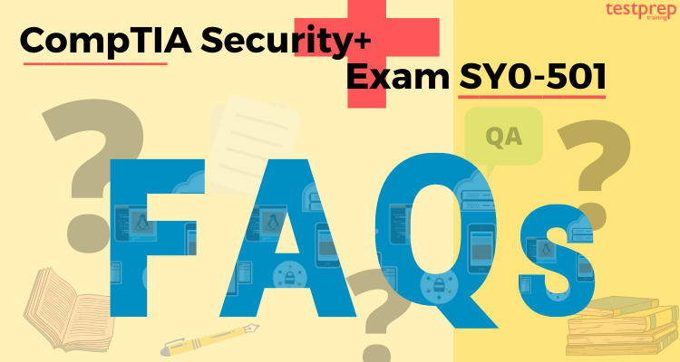 CompTIA Security+ (SY0-501) Exam FAQ