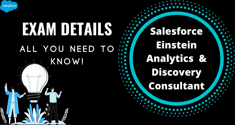 Salesforce Einstein Analytics and Discovery Consultant Exam Details