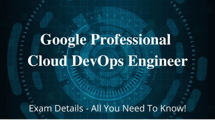 Google Professional Cloud DevOps Engineer (GCP) Exam Details