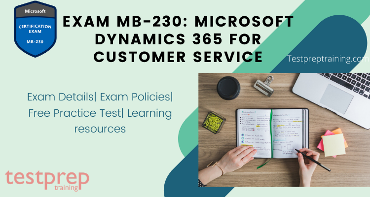 Exam MB-230: Microsoft Dynamics 365 for Customer Service