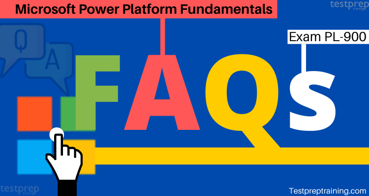 Exam PL-900: Microsoft Power Platform Fundamentals FAQs