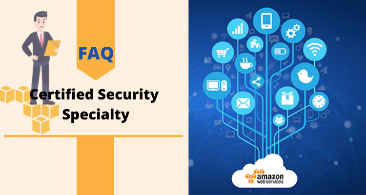 AWS Certified Security Specialty FAQs 