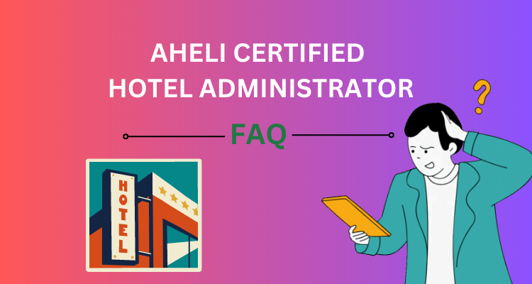 Certified Hotel Administrator Exam AHLEI-CHA FAQ