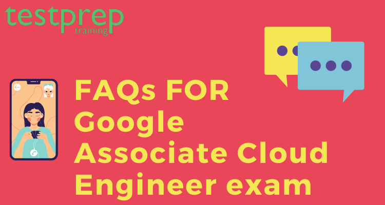 Google Associate Cloud Engineer Exam FAQ