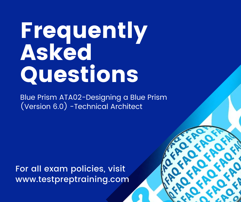 ATA02 Designing a Blue Prism (Version 6.0) FAQ
