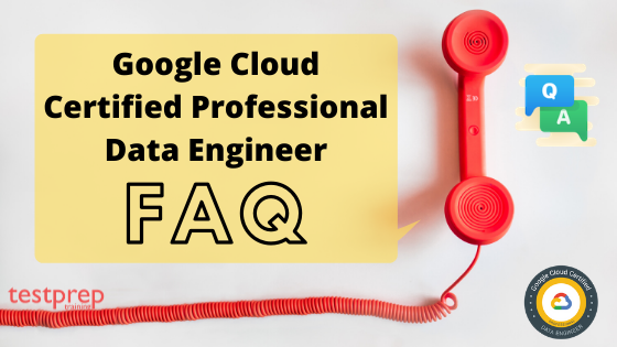 Google Cloud Certified Professional Data Engineer-FAQ