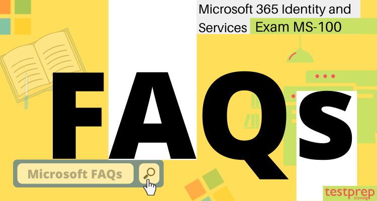 Microsoft 365 MS-100 FAQs