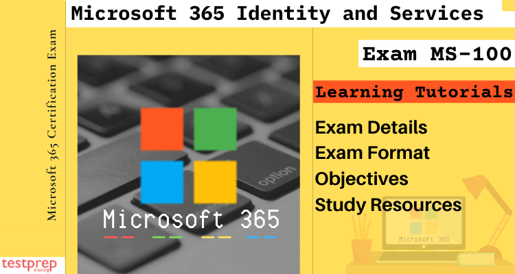 Microsoft 365 Identity and Services (MS100) Exam tutorials