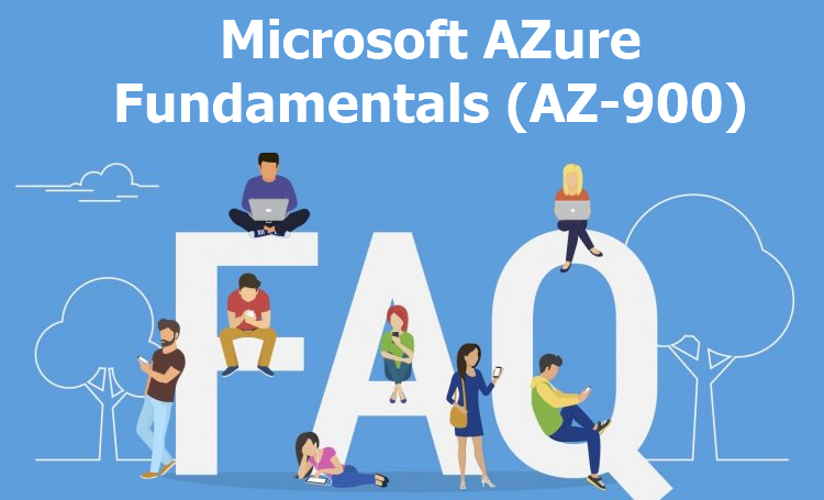 Microsoft Azure Fundamentals AZ-900 FAQ